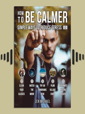 cover image of How to Be Calmer 4--5 Simple Ways to Reduce Stress